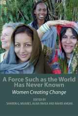 9781771330565-1771330562-A Force Such as the World Has Never Known: Women Creating Change (Inanna Poetry & Fiction Series)