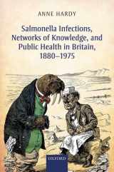 9780198704973-0198704976-Salmonella Infections, Networks of Knowledge, and Public Health in Britain, 1880-1975