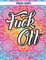 9781521392638-1521392633-FUCK OFF: Swear Word Adult Coloring Book: Moron: 50 Swear Words To Color Your Anger Away