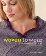 9781596686519-1596686510-Woven to Wear: 17 Thoughtful Designs with Simple Shapes