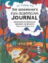 9781088844120-108884412X-The Songwriter's Fun-Schooling Journal: Homeschooling Curriculum Handbook for Students Majoring in Songwriting - The Thinking Tree - Ages 10+