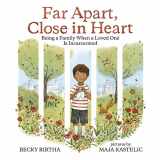 9780807512753-0807512753-Far Apart, Close in Heart: Being a Family when a Loved One is Incarcerated