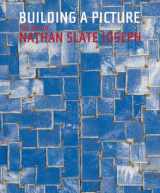 9781890206062-1890206067-Building A Picture: The Art of Nathan Slate Joseph