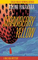 9781938849022-1938849027-Strawberry Yellow: A Mas Arai Mystery (The Mas Arai Mystery Series, 5)