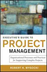 9781118004074-1118004078-Executive's Guide to Project Management: Organizational Processes and Practices for Supporting Complex Projects
