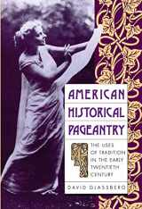 9780807819166-0807819166-American Historical Pageantry: The Uses of Tradition in the Early Twentieth Century