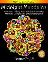 9781945710490-1945710497-Midnight Mandalas: An Adult Coloring Book with Stress Relieving Mandala Designs on a Black Background (Coloring Books for Adults)