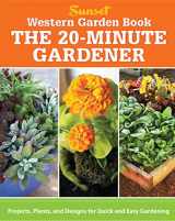 9780376030061-0376030062-Western Garden Book: The 20-Minute Gardener: Projects, Plants and Designs for Quick & Easy Gardening
