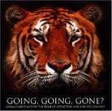9781845250270-1845250273-Going, Going, Gone?: Animals on the Brink of Extinction and How to Turn the Tide