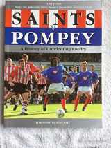 9780953447459-0953447456-Saints V Pompey: A History of Unrelenting Rivalry