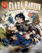 9780736846325-0736846328-Clara Barton: Angel of the Battlefield (Graphic Biographies)