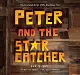 9781423174059-1423174054-Peter and the Starcatcher (Introduction by Dave Barry and Ridley Pearson): The Annotated Script of the Broadway Play (Peter and the Starcatchers)