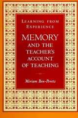 9780791423035-0791423034-Learning from Experience: Memory and the Teacher's Account of Teaching (S U N Y SERIES IN TEACHER PREPARATION AND DEVELOPMENT)