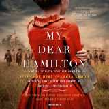 9781538499849-1538499843-My Dear Hamilton: A Novel of Eliza Schuyler Hamilton