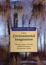 9780674258624-0674258622-The Environmental Imagination: Thoreau, Nature Writing, and the Formation of American Culture