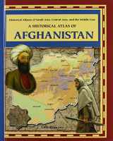 9780823938636-0823938638-A Historical Atlas of Afghanistan (Historical Atlases of South Asia, Central Asia, and the Middle East)