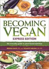 9781570672958-1570672954-Becoming Vegan, Express Edition: The Everyday Guide to Plant-based Nutrition