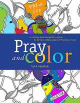 9781612618272-1612618278-Pray and Color: A coloring book and guide to prayer by the best-selling author of Praying in Color
