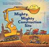 9781452152165-1452152160-Mighty, Mighty Construction Site (Goodnight, Goodnight, Construc)