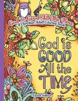 9781537581361-1537581368-God Is Good All The Time: A Christian Adult Coloring Book