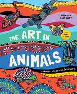 9781760509385-1760509388-The Art in Animals: A Numbers and Words Treasury