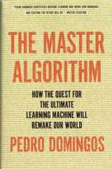 9780465065707-0465065708-The Master Algorithm: How the Quest for the Ultimate Learning Machine Will Remake Our World