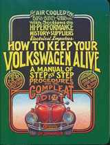 9781562613433-156261343X-How to Keep Your Volkswagen Alive: A Manual of Step by Step Procedures for the Compleat Idiot