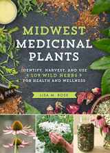 9781604696554-1604696559-Midwest Medicinal Plants: Identify, Harvest, and Use 109 Wild Herbs for Health and Wellness (Medicinal Plants Series)