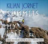 9781937715908-1937715906-Summits of My Life: Daring Adventures on the World's Greatest Peaks