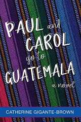 9781735018492-173501849X-Paul and Carol Go to Guatemala