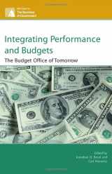 9780742558311-0742558312-Integrating Performance and Budgets: The Budget Office of Tomorrow (IBM Center for the Business of Government)