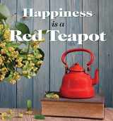 9781925335651-1925335658-Happiness is a Red Teapot