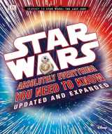 9781465455635-1465455639-Star Wars: Absolutely Everything You Need to Know, Updated and Expanded (Journey to Star Wars: the Last Jedi)