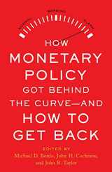 9780817925642-0817925643-How Monetary Policy Got Behind the Curve―and How to Get Back