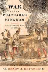 9781594163456-1594163456-War in the Peaceable Kingdom: The Kittanning Raid of 1756