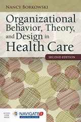 9781284050882-1284050882-Organizational Behavior, Theory, and Design in Health Care
