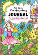 9781537079387-1537079387-My First Fun-Schooling Journal for Princesses and Ballerinas: 180 Homeschooling Lessons & Activities - Ages 5 - 9 (Ages 4-8 - Dyslexia Friendly ... Tree Books - Pre K, K, 1st & 2nd Grade)