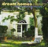 9781858944746-1858944740-Dream Homes Country: 100 Inspirational Interiors