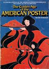 9780345251299-0345251296-The Golden Age of the American Poster: A Concise Edition of the American Poster Renaissance Including All 48 Color Plates
