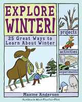 9780978503758-0978503759-Explore Winter!: 25 Great Ways to Learn About Winter