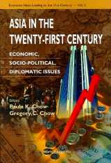 9789810230340-9810230346-Asia in the Twenty-First Century: Economic, Socio-Political, Diplomatic Issues (Economic Ideas Leading to the 21st Century, 2)