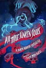 9781641608374-1641608374-All These Sunken Souls: A Black Horror Anthology