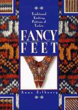9780937274750-0937274755-Fancy Feet: Traditional Knitting Patterns of Turkey