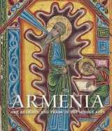 9781588396600-1588396606-Armenia: Art, Religion, and Trade in the Middle Ages