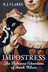 9780750989923-0750989920-The Impostress: The Dishonest Adventures of Sarah Wilson