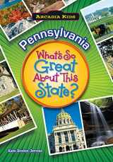 9781589730212-1589730216-Pennsylvania: What's So Great About This State? (Arcadia Kids)
