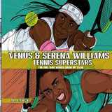 9781096596875-1096596873-Venus and Serena Williams: Tennis Superstars (The Girl Who Would Grow Up To Be)