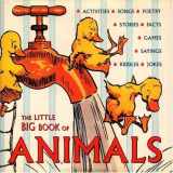 9780941807562-0941807568-The Little Big Book Of Animals (Little Big Book, 8)