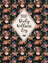 9781699222126-1699222126-GREENLEAF WELLNESS Daily Wellness Log: A Daily Physical & Mental Wellness Tracking Journal for Women | 90 Days | Undated | Large, 8.5 x 11 inches, ... Meals, Symptoms and More (Folk Art Florals)