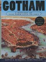 9780195116342-0195116348-Gotham: A History of New York City to 1898 (The History of NYC Series)